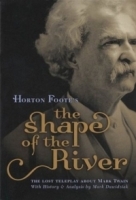 Horton Foote's "The Shape of the River" : The Lost Teleplay About Mark Twain артикул 1966a.