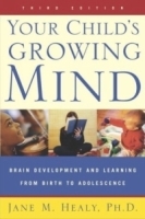 Your Child's Growing Mind : Brain Development and Learning From Birth to Adolescence артикул 1540c.