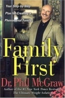Family First: Your Step-by-Step Plan for Creating a Phenomenal Family артикул 1553c.