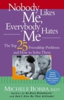 Nobody Likes Me, Everybody Hates Me : The Top 25 Friendship Problems and How to Solve Them артикул 1557c.